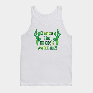 Dance Like No One is Watching Tank Top